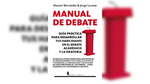 El manual de Debate, el libro que los políticos no se ... Imagen 1